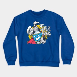 Super Hand Sanitizer Crewneck Sweatshirt